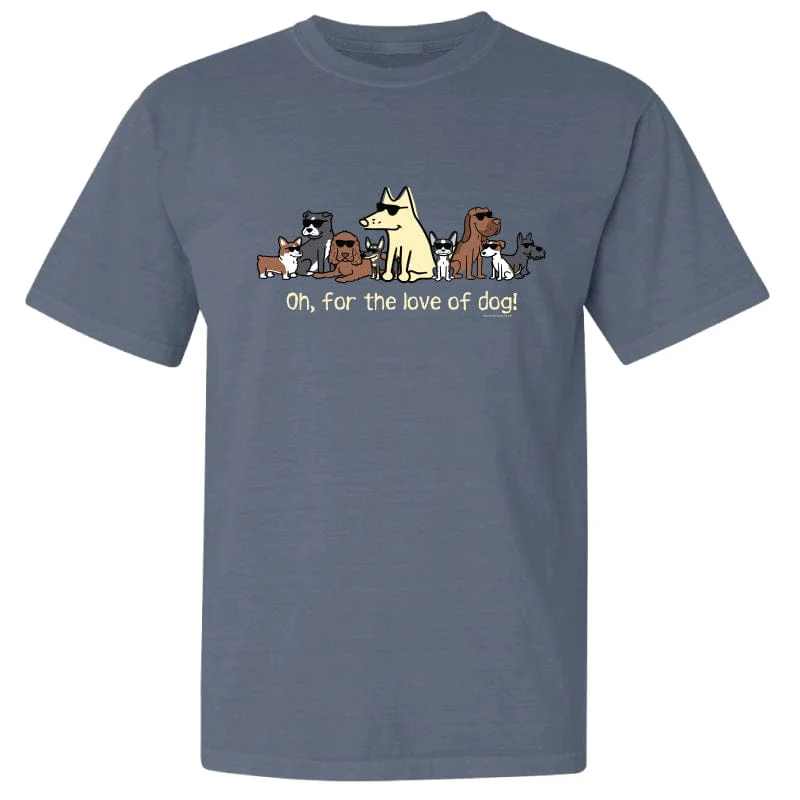 Clearance Sale Online Oh, For The Love Of Dog! - Classic Tee