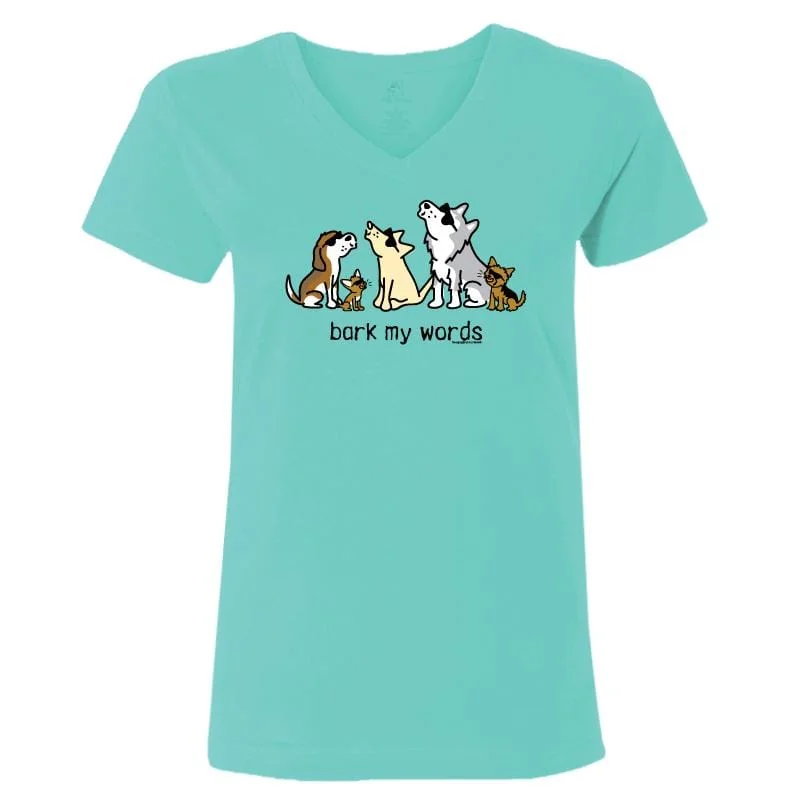 Women's Garments Bark My Words - Ladies T-Shirt V-Neck